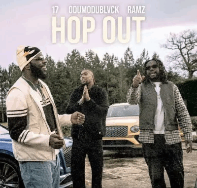 17 - Hop Out Ft. Ramz & Odumodublvck 17 - Hop Out Ft. Ramz & Odumodublvck