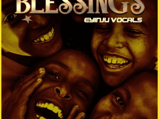 Eyinju Vocals - Blessings