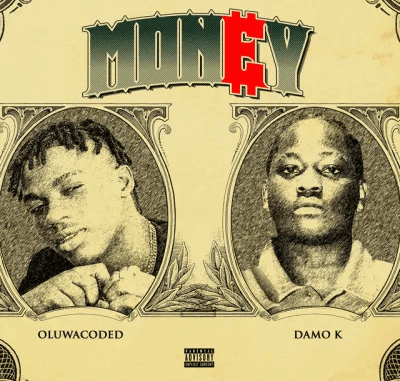 Oluwacoded - Money Ft. Damo K Oluwacoded - Money Ft. Damo K