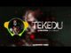 Chokoma - Tekedu Ft. EY Breezy