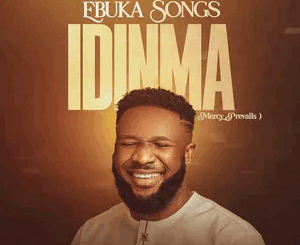 Ebuka Songs - Idinma (Mercy Prevails) (Live)