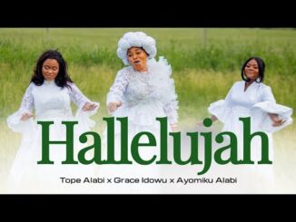 Tope Alabi - Hallelujah Ft. Grace Idowu & Ayomiku Alabi