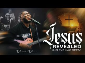 David Dam - Jesus Revealed (No eye has seen)