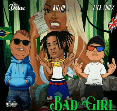 MC Delux - Bad Girl Ft. Jack Vibez & Khaid MC Delux - Bad Girl Ft. Jack Vibez & Khaid