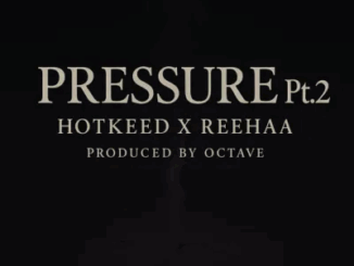 Hotkeed - Pressure Pt 2 Ft. Reehaa