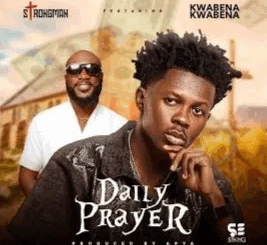 Strongman - Daily Prayer Ft. Kwabena Kwabena