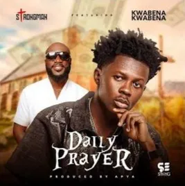 Strongman - Daily Prayer Ft. Kwabena Kwabena Strongman - Daily Prayer Ft. Kwabena Kwabena