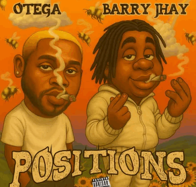 Otega - Positions Ft. Barry Jhay Otega - Positions Ft. Barry Jhay