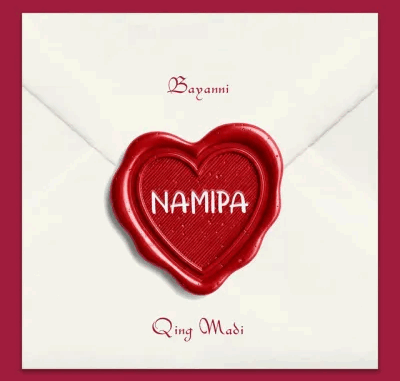 Bayanni - Namipa ft. Qing Madi Bayanni - Namipa ft. Qing Madi