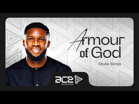 Ebuka Songs - Armour Of God Ebuka Songs - Armour Of God
