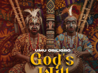 Umu Obiligbo - God’s Will