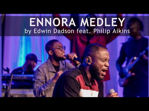Edwin Dadson - Ennora Medley feat. Philip Aikins Edwin Dadson - Ennora Medley feat. Philip Aikins