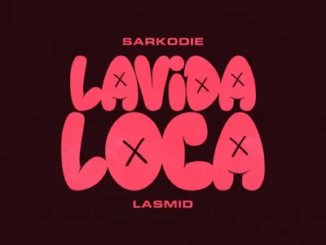 Sarkodie - Lavida Loca Ft. Lasmid