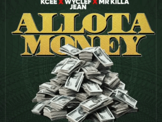 Kcee - Allota Money Ft. Wyclef Jean & Mr Killa