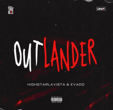 Highstarlavista - Outlander Ft. Evado