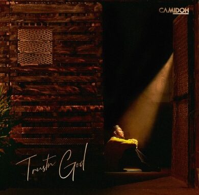 Camidoh - Trustn God Camidoh - Trustn God