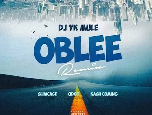 DJ-YK-Mule-Oblee-Remix-Ft.-Slimcase-Qdot-Kashcoming DJ YK Mule Ft. Slimcase, Qdot X Kashcoming – Oblee (Remix)