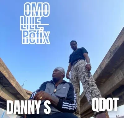 Danny-S-–-Omo-Lile-Refix-Ft.-Qdot Danny S Ft. Qdot – Omo Lile (Refix)