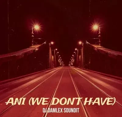 IMG_20250815_163812_453 DJ Damlex Soundit – Ani We Don’t Have Beat