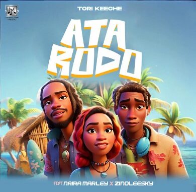 Tori Keeche - Ata Rodo Ft. Naira Marley & Zinoleesky Tori Keeche - Ata Rodo Ft. Naira Marley & Zinoleesky