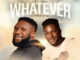 Ebuka Songs - Whatever (To Your Glory) Ft. Peterson Okopi