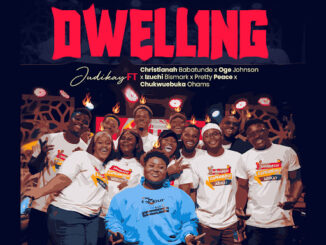 Judikay - Dwelling ft Christianah , Oge , Izuchi, Pretty Peace and Chukwuebuka